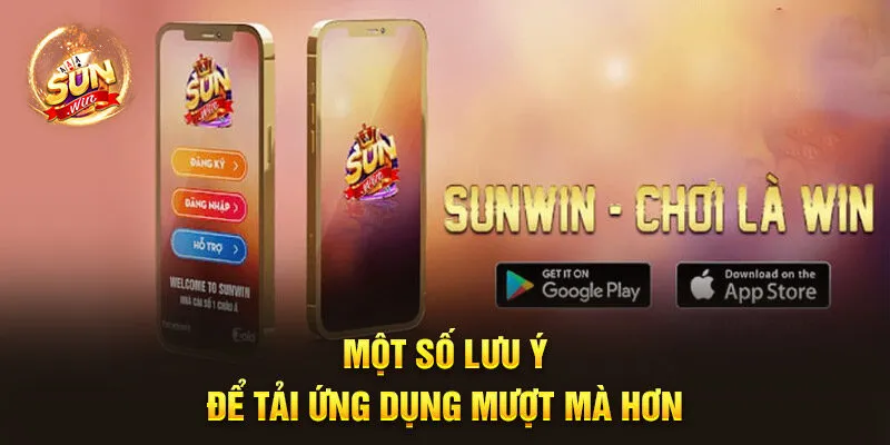 Một số lưu ý để tải ứng dụng mượt mà hơn