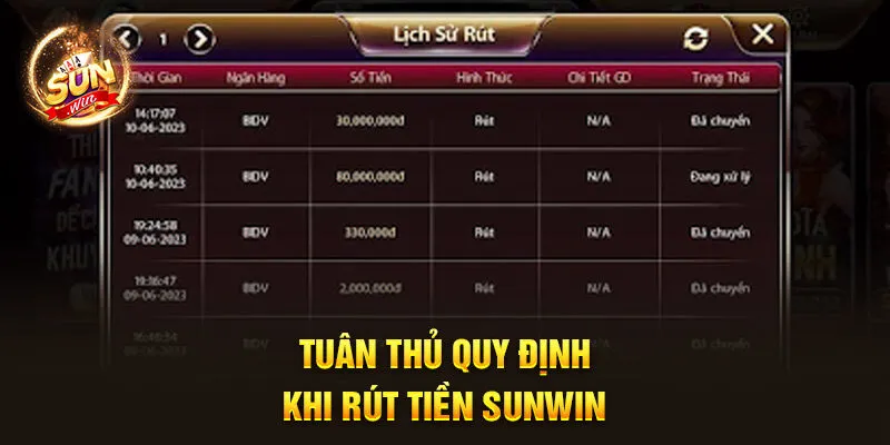 Rút Tiền Sunwin - Hướng Dẫn Giao Dịch Miễn Phí, An Toàn 1 Tuân thủ quy định khi rút tiền Sunwin